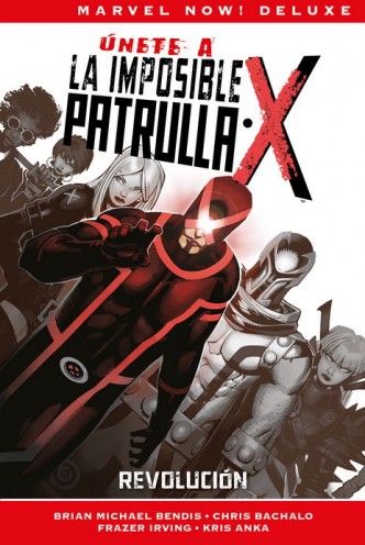 La Patrulla-X de Brian M. Bendis 02. Revolución Marvel Now!